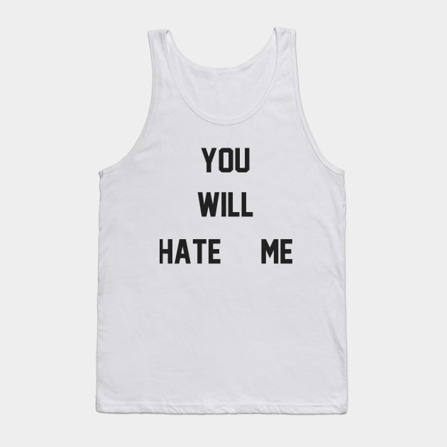 You Will Hate Me (Ox Baker) Tank Top by wrasslebox